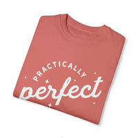 Practically Perfect Comfort Colors Unisex Garment-Dyed T-shirt