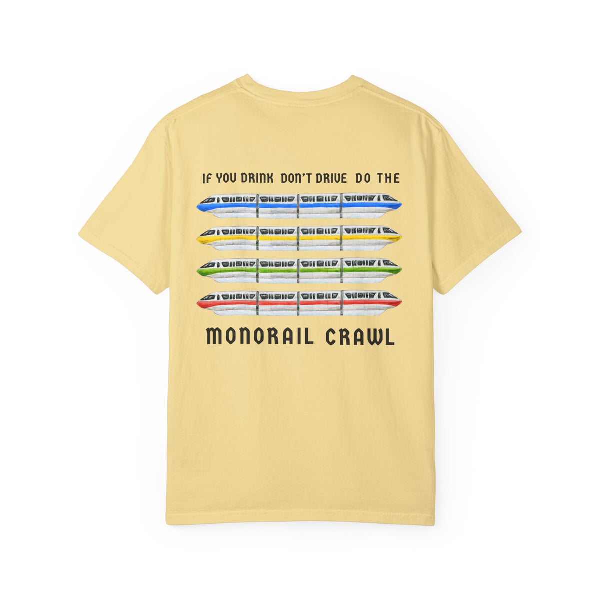 If You Drink Don't Drive Do The Monorail Crawl Comfort Colors Unisex Garment-Dyed T-shirt
