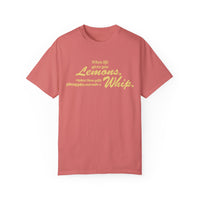 When Life Gives You Lemons... Make A Whip Comfort Colors Unisex Garment-Dyed T-shirt