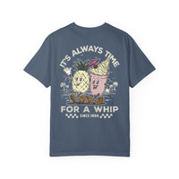 It's Always Time For A Whip Comfort Colors Unisex Garment-Dyed T-shirt