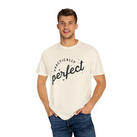 Practically Perfect Comfort Colors Unisex Garment-Dyed T-shirt