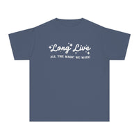 Long Live All The Magic We Made Comfort Colors Youth Midweight Tee