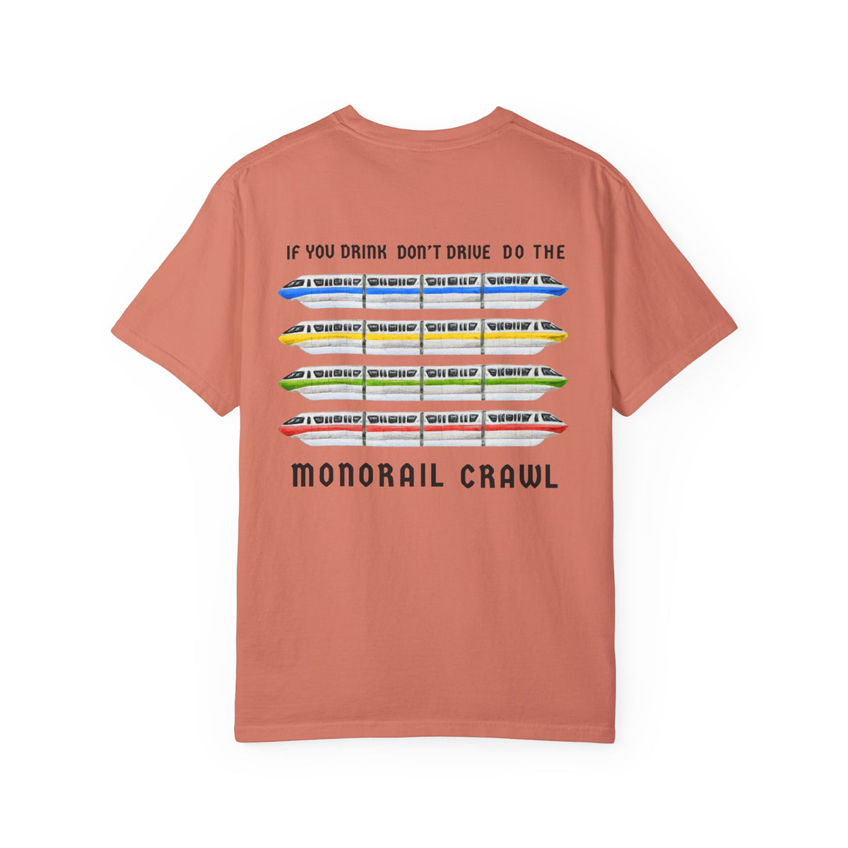 If You Drink Don't Drive Do The Monorail Crawl Comfort Colors Unisex Garment-Dyed T-shirt
