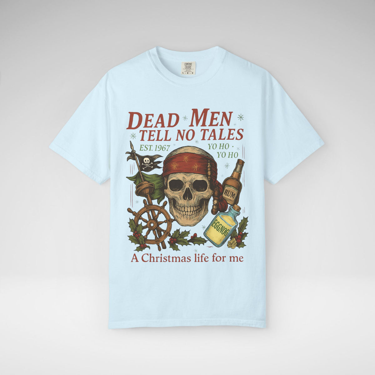 Dead Men Tell No Tales - A Christmas Life for Me Comfort Colors Unisex Garment-Dyed T-shirt