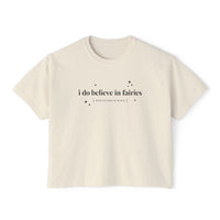 I Do Believe in Fairies Comfort Colors Women's Boxy Tee