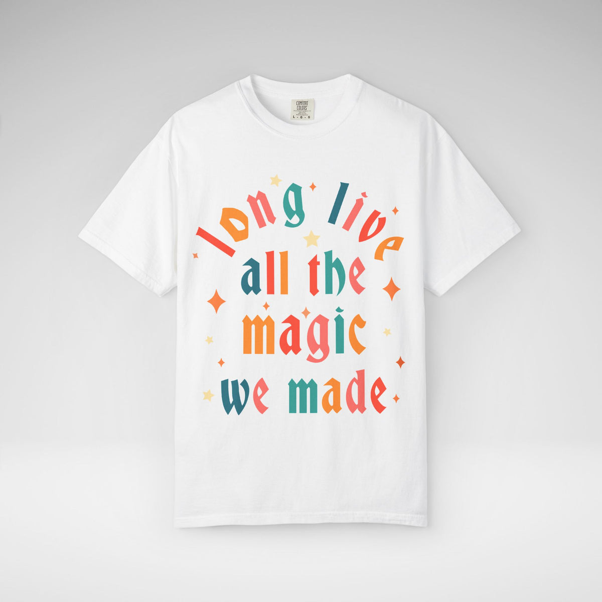 Long Live All The Magic We Made Comfort Colors Unisex Garment-Dyed T-shirt