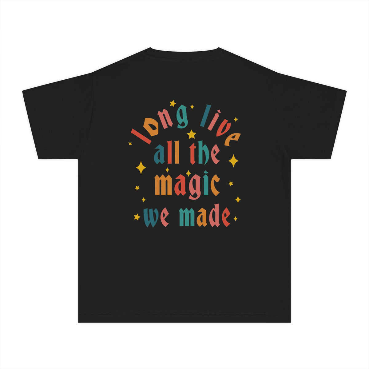Long Live All The Magic We Made Comfort Colors Youth Midweight Tee