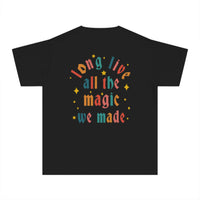 Long Live All The Magic We Made Comfort Colors Youth Midweight Tee