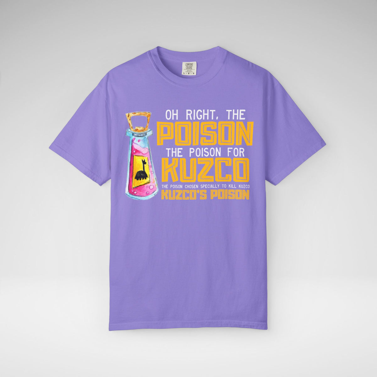 Oh Right The Poison Comfort Colors Unisex Garment-Dyed T-shirt