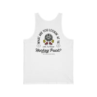 What Are You Lookin' At Ya' Hockey Puck Tank