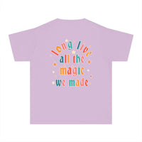 Long Live All The Magic We Made Comfort Colors Youth Midweight Tee