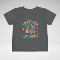 Long Live All The Magic We Made Toddler Bella Canvas Short Sleeve Tee
