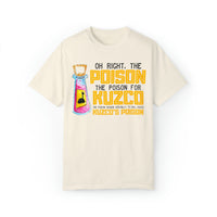 Oh Right The Poison Comfort Colors Unisex Garment-Dyed T-shirt