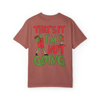 That's It I'm Not Going Comfort Colors Unisex Garment-Dyed T-shirt
