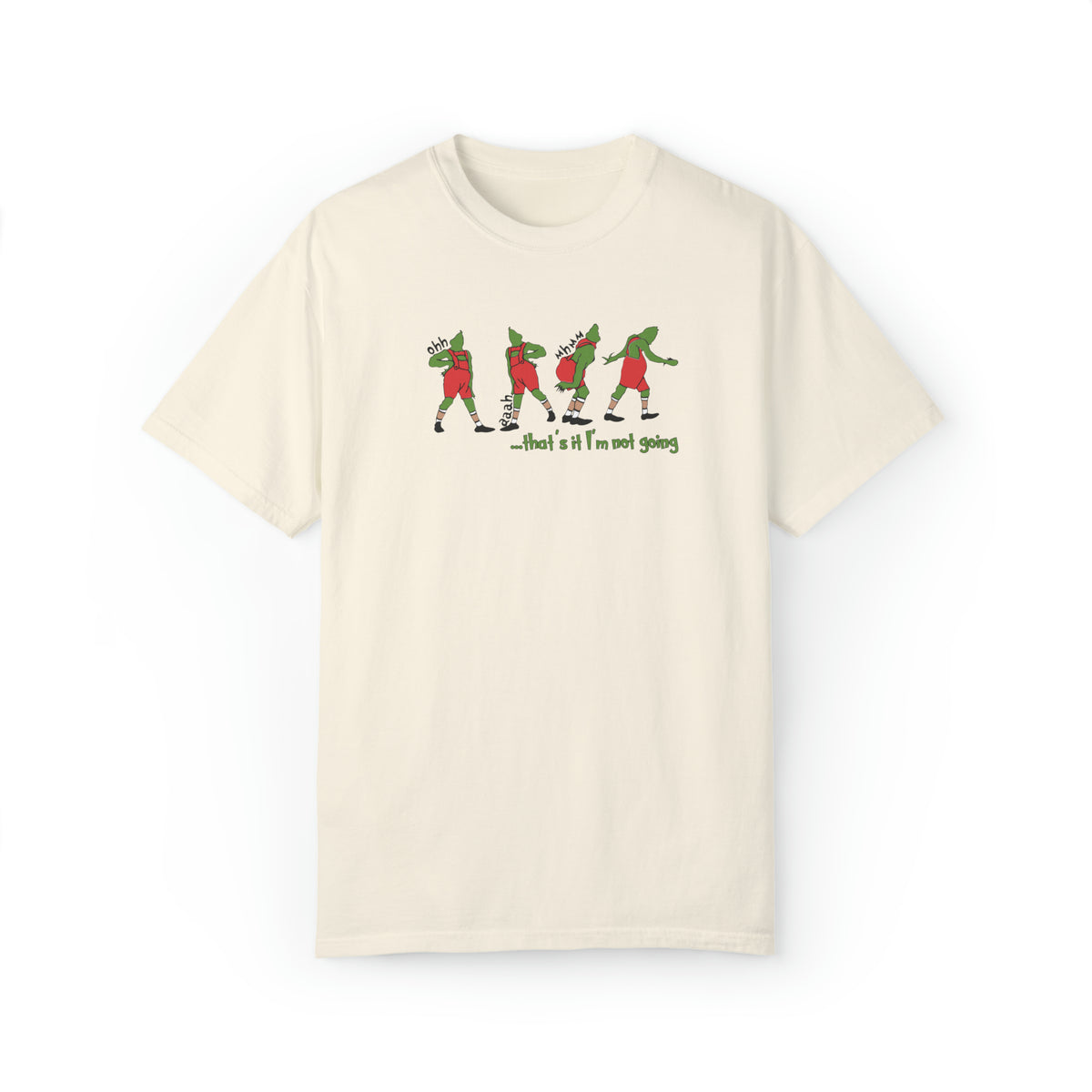 That's It I'm Not Going Comfort Colors Unisex Garment-Dyed T-shirt