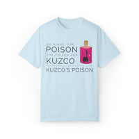 Oh Right The Poison Comfort Colors Unisex Garment-Dyed T-shirt