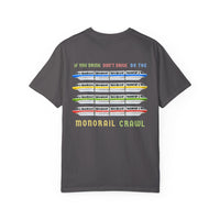 If You Drink Don't Drive Do The Monorail Crawl Comfort Colors Unisex Garment-Dyed T-shirt